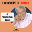 Oroscopo Branko 6 febbraio 2023