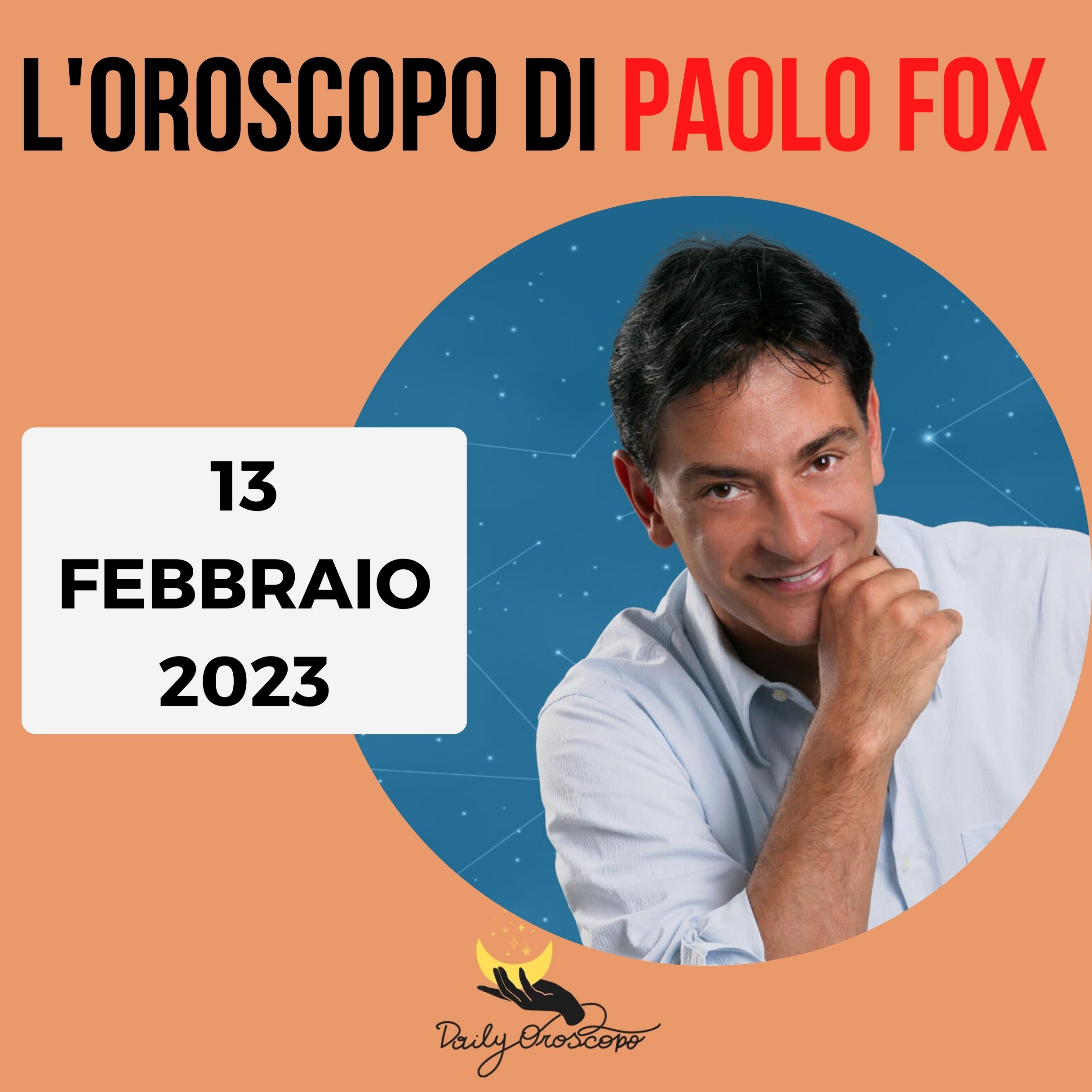 Oroscopo Paolo Fox oggi 13 febbraio 2023