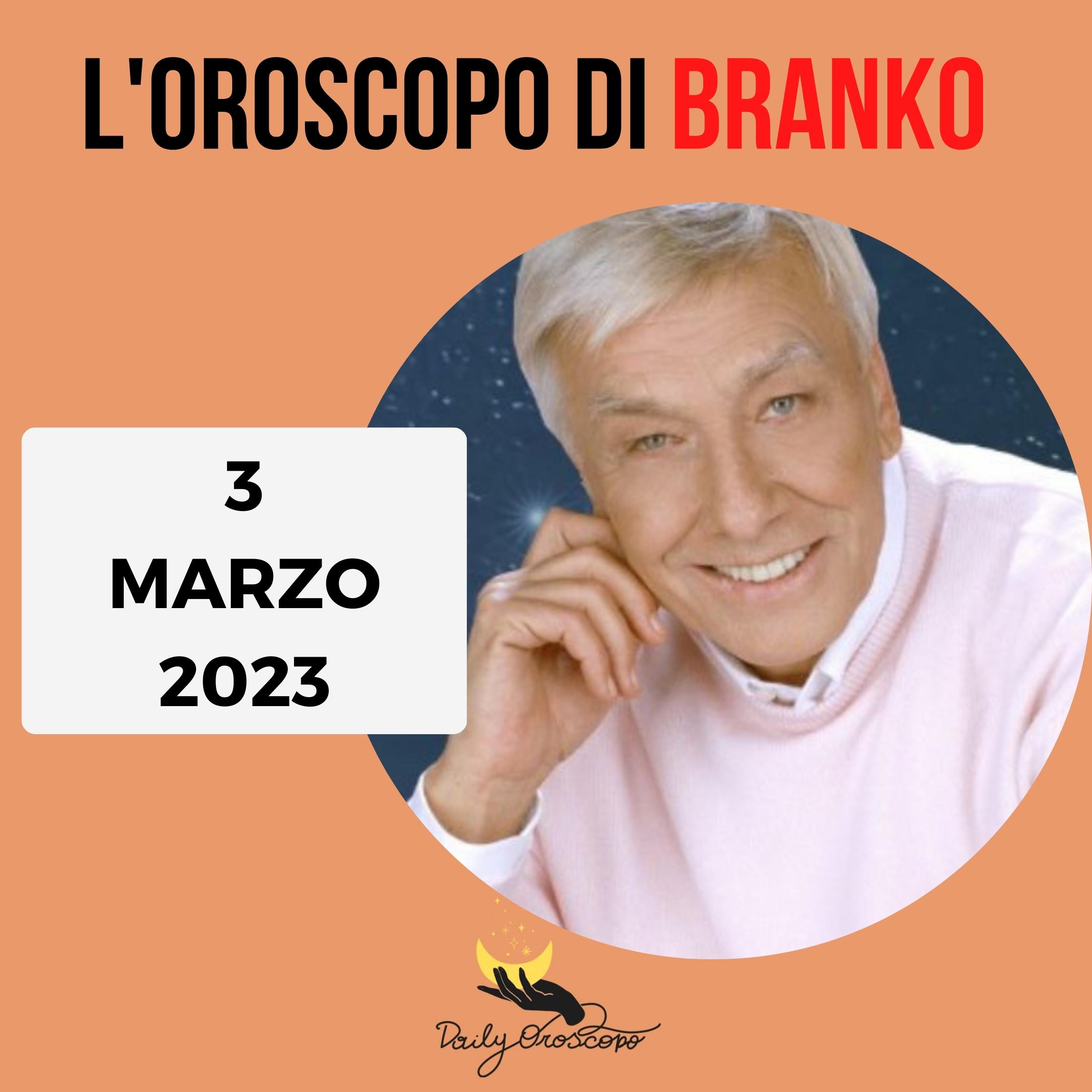 Oroscopo Branko oggi 3 marzo 2023