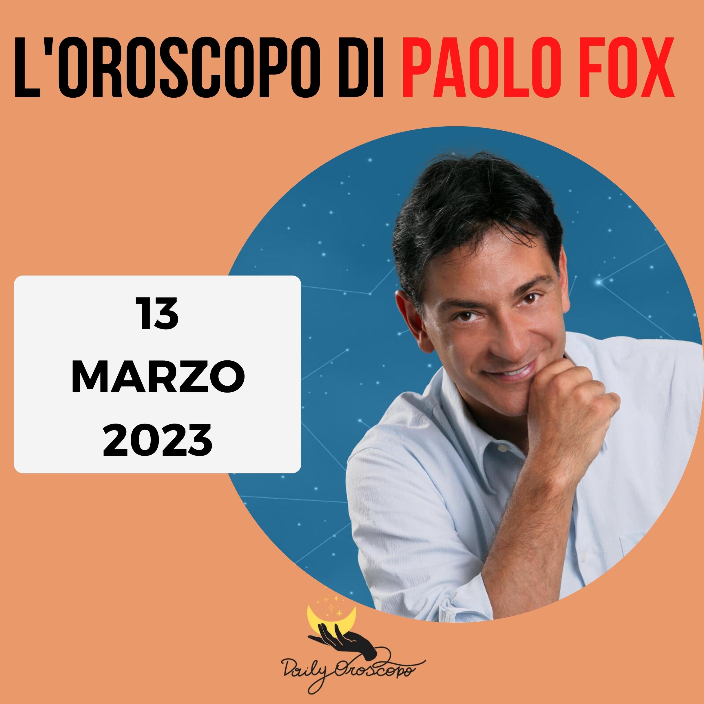 Oroscopo Paolo Fox oggi 13 marzo 2023