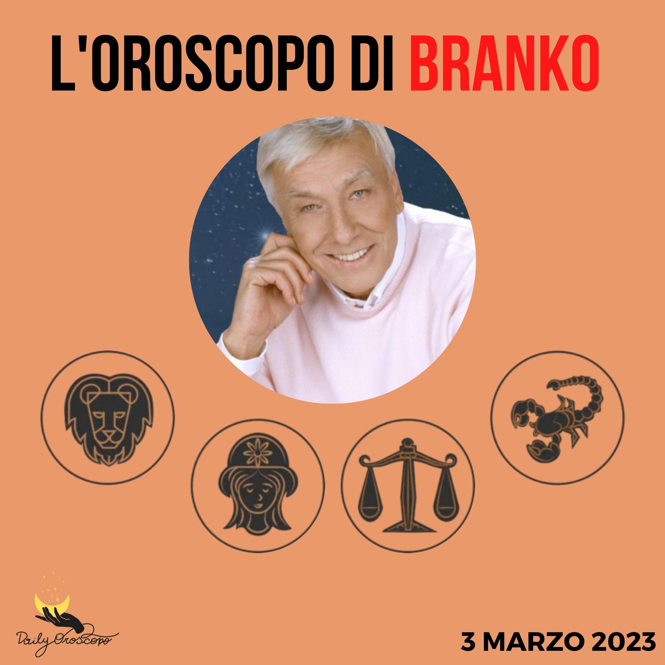 Oroscopo Branko oggi 3 marzo 2023 Leone Vergine Bilancia Scorpione