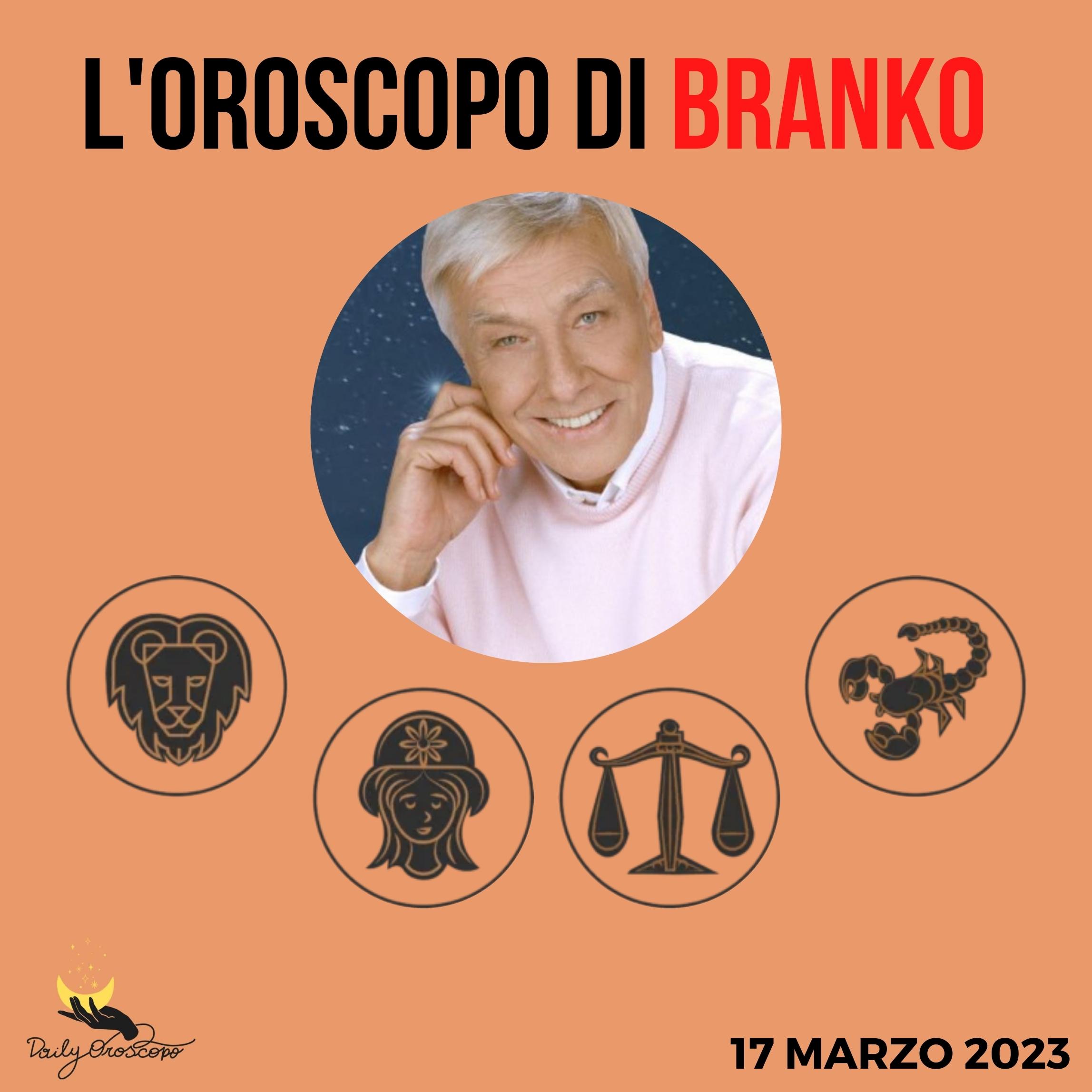 Oroscopo Branko oggi 17 marzo 2023 Leone Vergine Bilancia Scorpione