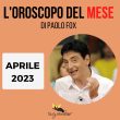 Oroscopo Paolo Fox aprile 2023
