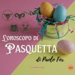 Oroscopo Paolo Fox Pasquetta Toro Ariete Gemelli Cancro