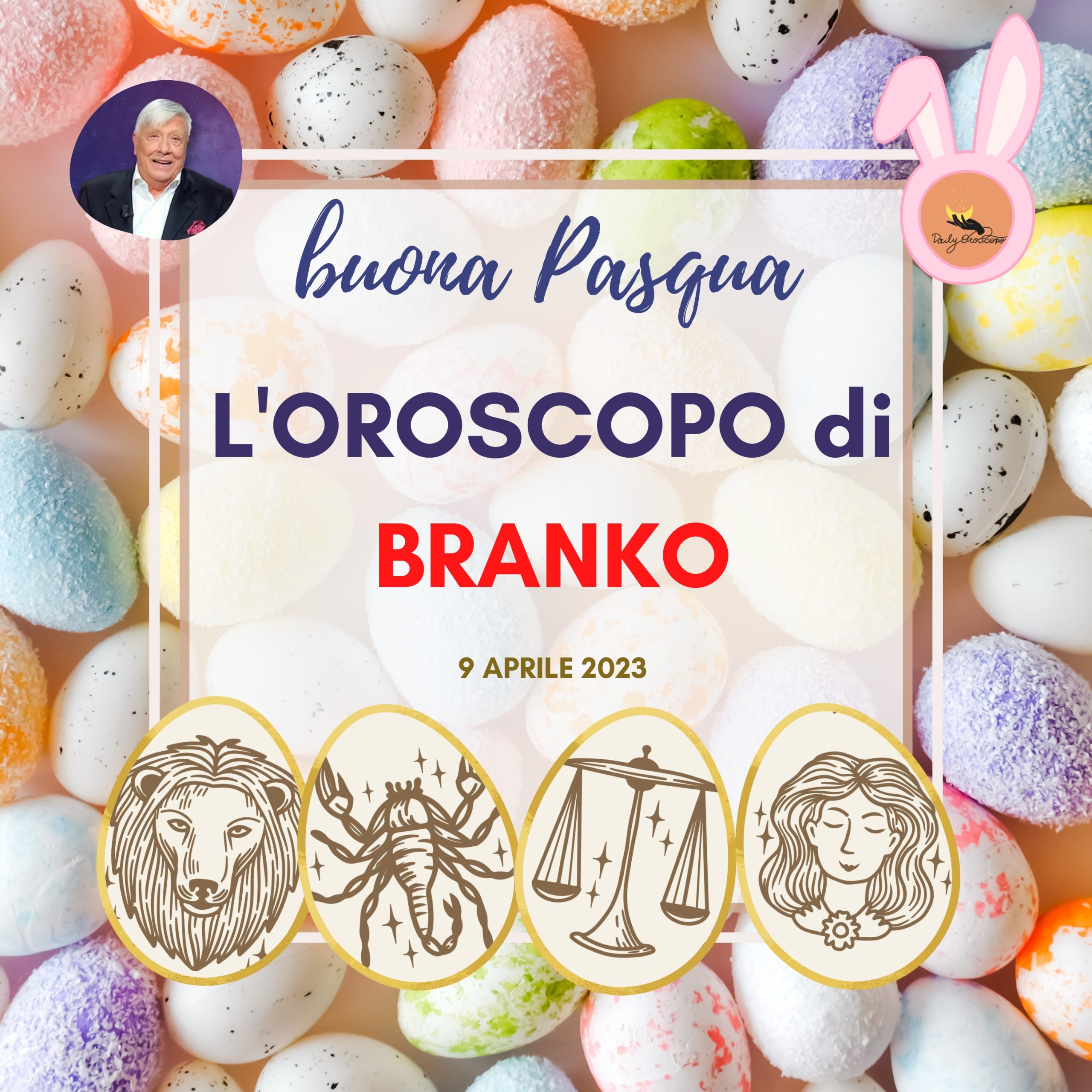 Oroscopo Branko Pasqua 2023 Leone Vergine Bilancia Scorpione