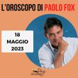 Oroscopo oggi domani Paolo Fox 18 maggio 2023