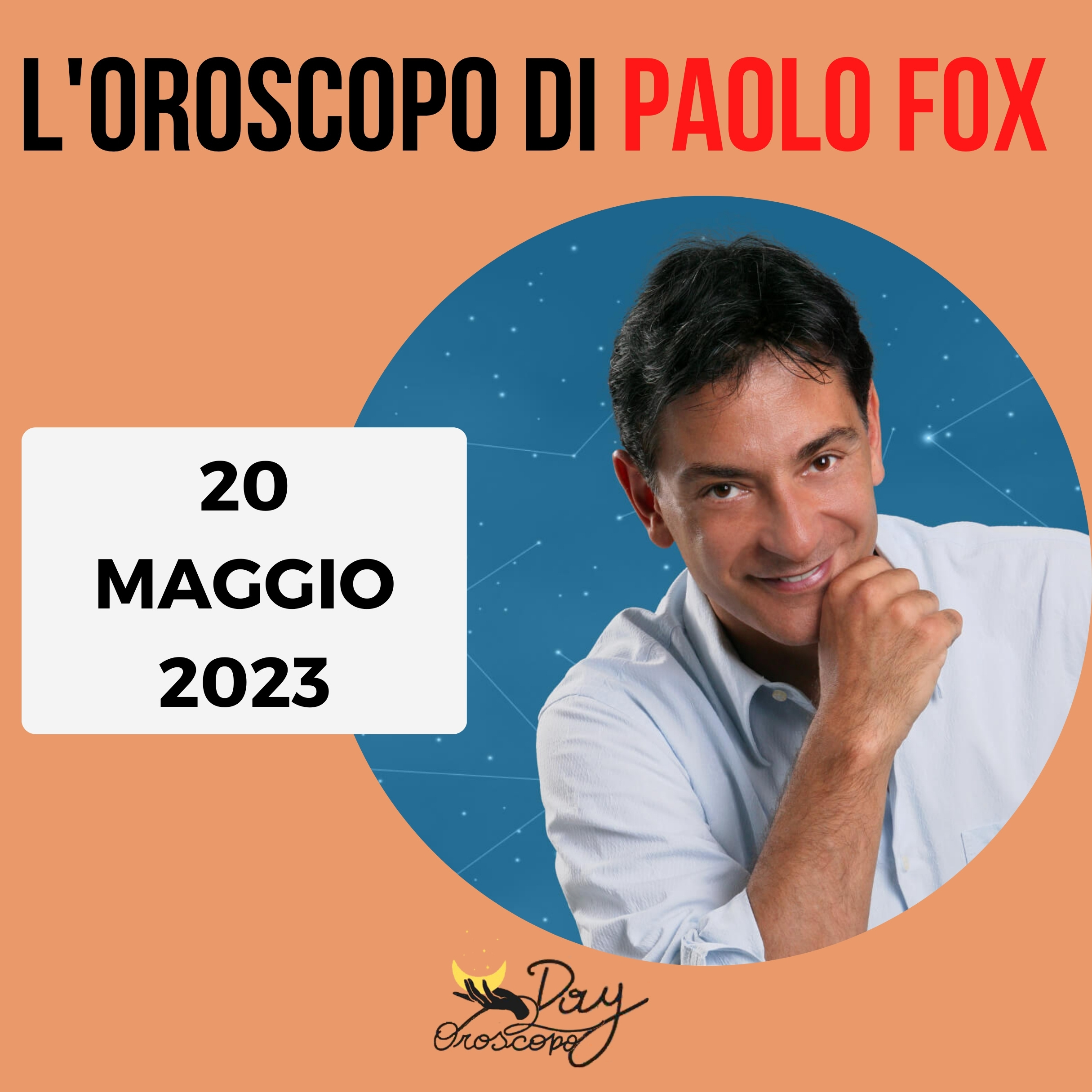Oroscopo oggi domani Paolo Fox 20 maggio 2023