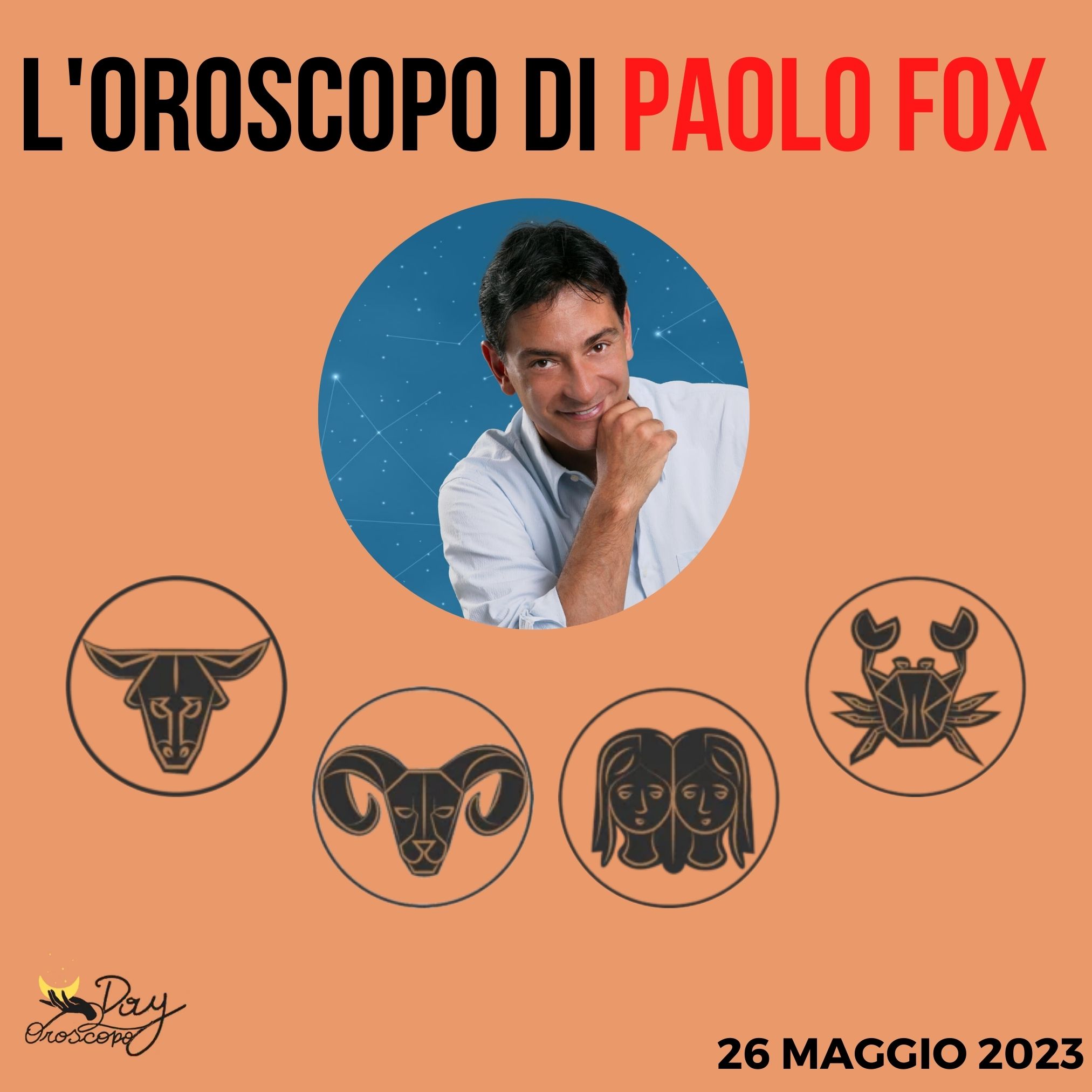 Oroscopo oggi domani Paolo Fox 26 maggio Toro Ariete Gemelli Cancro