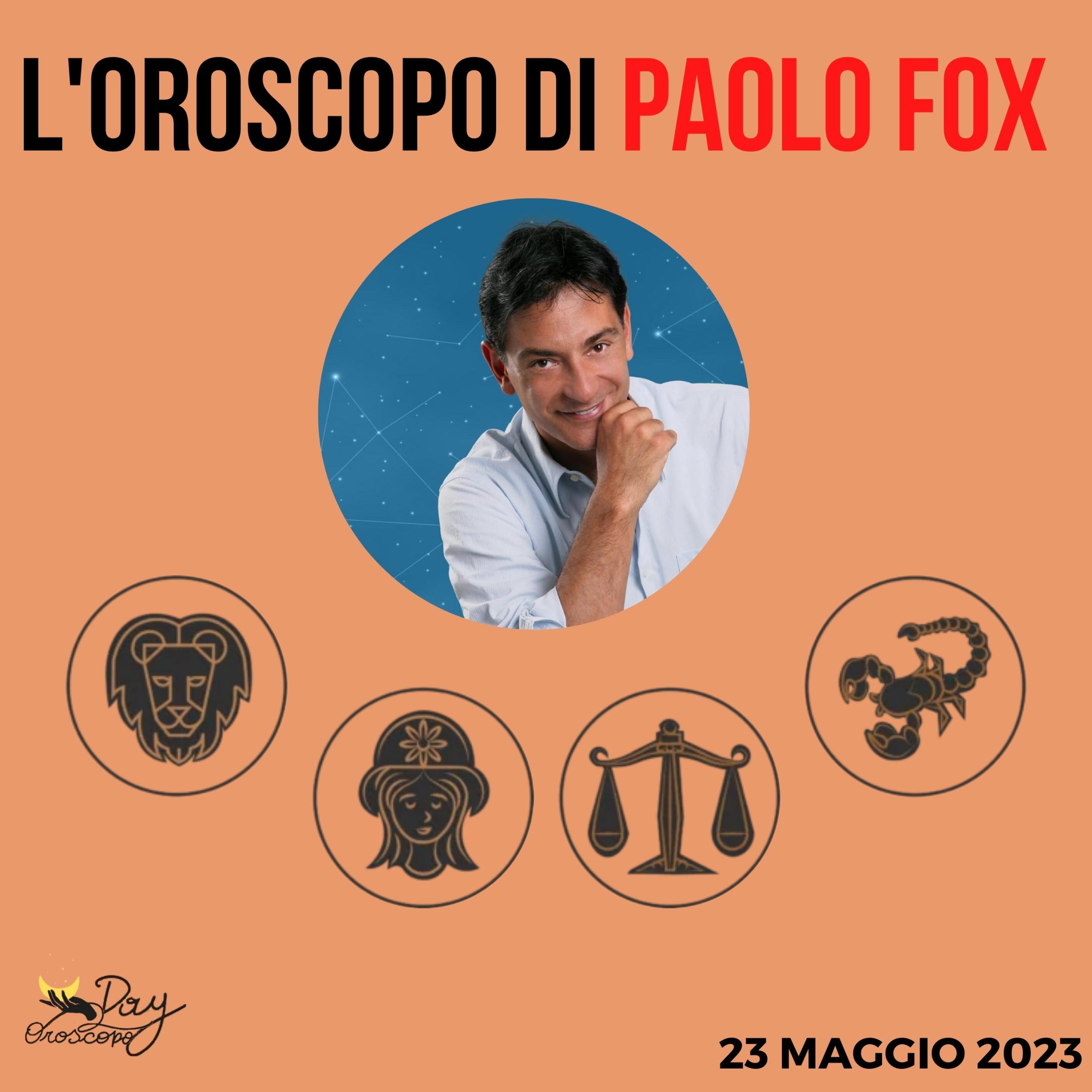 Oroscopo oggi domani Fox 23 maggio Leone Vergine Bilancia Scorpione