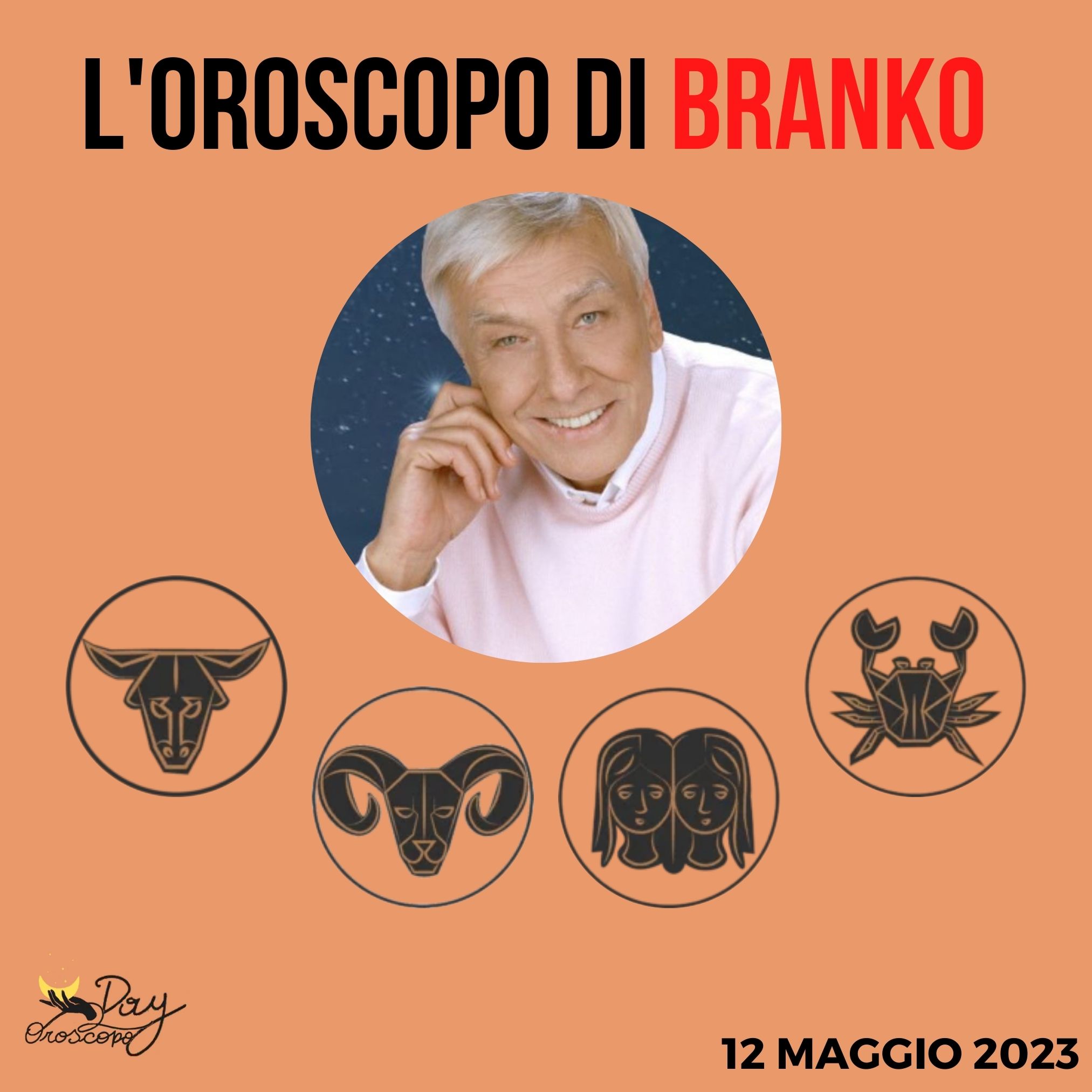 Oroscopo oggi domani Branko 12 maggio Toro Ariete Gemelli Cancro