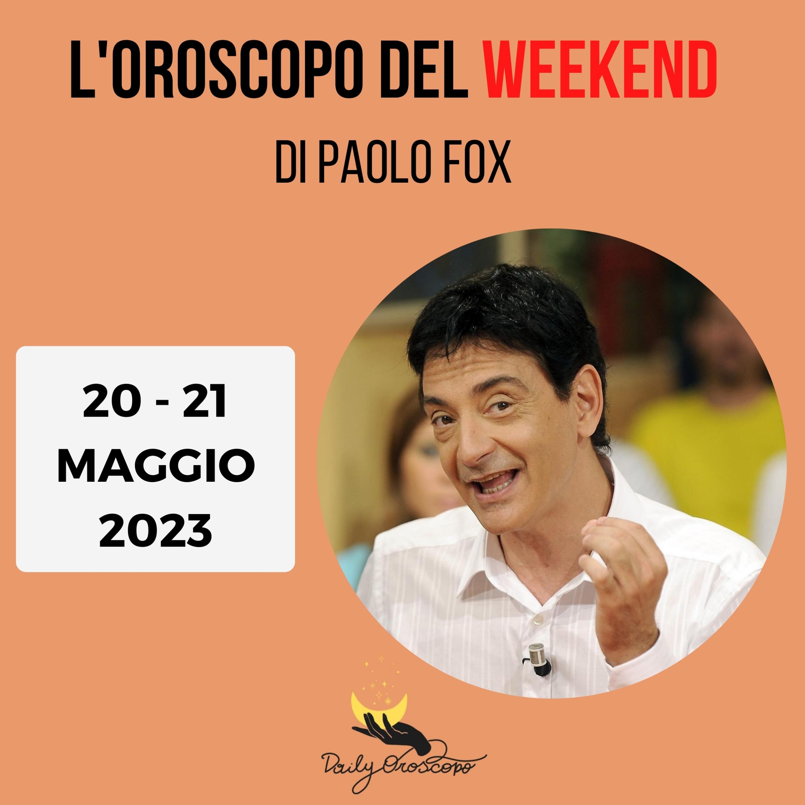 Oroscopo weekend Paolo Fox 20 21 maggio