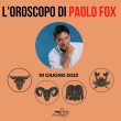 Oroscopo oggi domani Paolo Fox 10 giugno Toro Ariete Gemelli Cancro