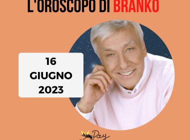 Oroscopo oggi Branko 16 giugno 2023