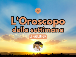Oroscopo settimanale Paolo Fox