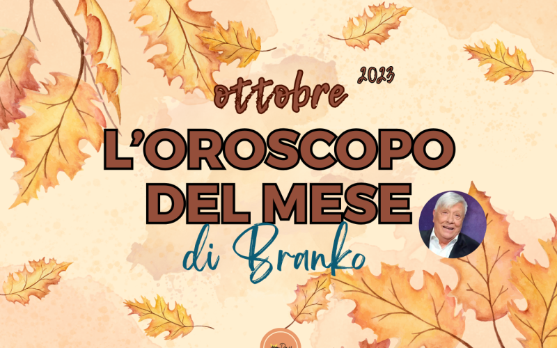 Oroscopo Branko ottobre 2023