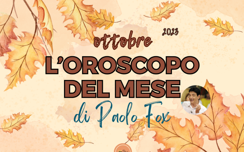Oroscopo Paolo Fox ottobre 2023