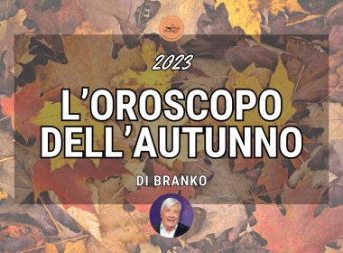 Oroscopo autunno 2023 Branko