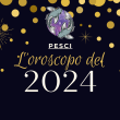 Oroscopo 2024 segno Pesci