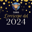 Oroscopo 2024 segno Toro