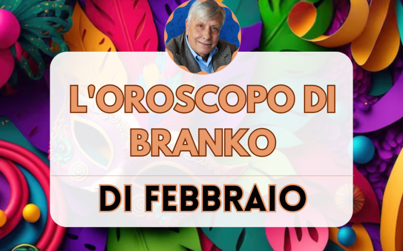 Oroscopo Branko febbraio 2024