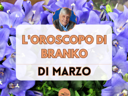Oroscopo Branko marzo 2024