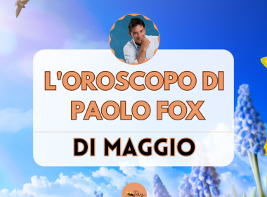 Oroscopo Paolo Fox maggio 2024